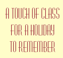 a touch of class for a holiday to remember